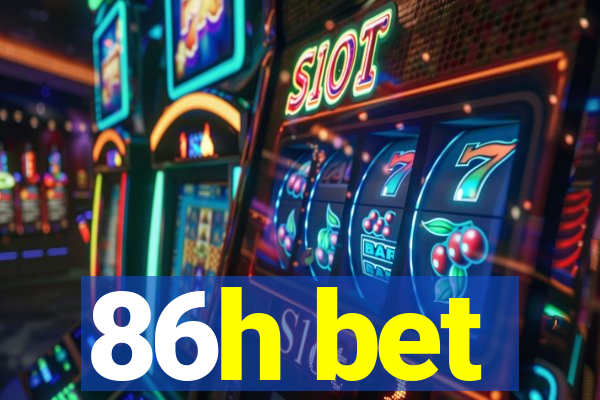 86h bet